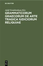 Book cover of Grammaticorum graecorum de arte tragica iudiciorum reliquiae by Adolf Trendelenburg