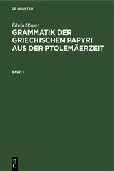 Book cover of Grammatik der griechischen Papyri aus der Ptolemäerzeit. Band 1 by Edwin Mayser