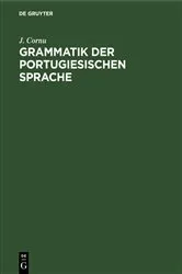Book cover of Grammatik der portugiesischen Sprache (2nd ed.) by J. Cornu