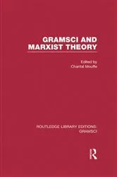 Book cover of Gramsci and Marxist Theory (RLE: Gramsci) by Chantal Mouffe
