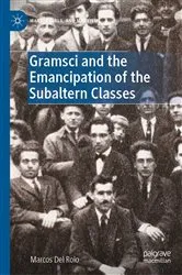Book cover of Gramsci and the Emancipation of the Subaltern Classes by Marcos Del Roio