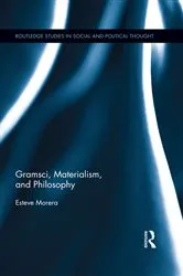 Book cover of Gramsci, Materialism, and Philosophy by Esteve Morera