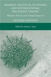 Book cover of Gramsci, Political Economy, and International Relations Theory by A. Ayers