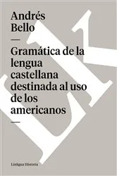 Book cover of Gramática de la lengua castellana destinada al uso de los americanos by Unknown