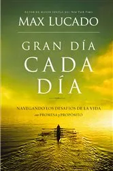Book cover of Gran día cada día by Max Lucado