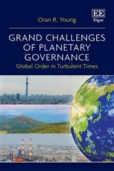 Book cover of Grand Challenges of Planetary Governance by Oran R. Young