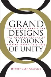 Book cover of Grand Designs and Visions of Unity by Jeffrey Glen Giauque