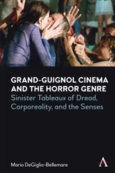 Book cover of Grand-Guignol Cinema and the Horror Genre by Mario DeGiglio-Bellemare