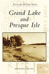 Book cover of Grand Lake and Presque Isle by Judith Kimball