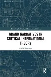 Book cover of Grand Narratives in Critical International Theory by André Saramago