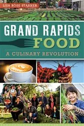 Book cover of Grand Rapids Food by Lisa Rose Starner