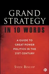 Book cover of Grand Strategy in 10 Words by Sven Biscop