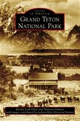 Book cover of Grand Teton National Park by Kendra Leah Fuller