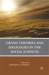 Book cover of Grand Theories and Ideologies in the Social Sciences by H. Wiarda