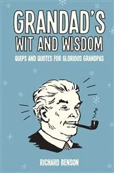 Book cover of Grandad's Wit and Wisdom by Richard Benson