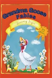Book cover of Grandma Goose Fables by January Joyce