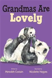 Book cover of Grandmas Are Lovely by Meredith Costain