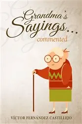 Book cover of Grandma's sayings... commented by Víctor Fernández Castillejo