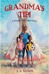 Book cover of Grandma's Tipi by S. D. Nelson