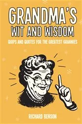 Book cover of Grandma's Wit and Wisdom by Richard Benson