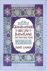 Book cover of Grandmothers Are Like Snowflakes...No Two Are Alike by Janet Lanese