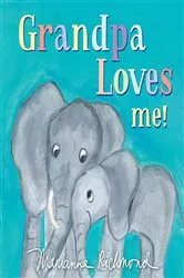 Book cover of Grandpa Loves Me! (3rd ed.) by Marianne Richmond