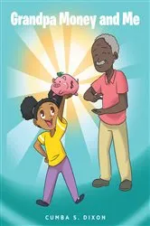 Book cover of Grandpa Money and Me by Cumba S. Dixon