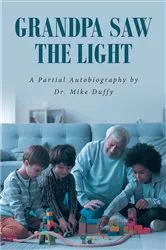 Book cover of Grandpa Saw the Light by Dr. Mike Duffy