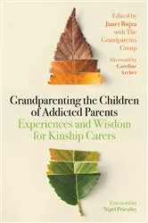 Book cover of Grandparenting the Children of Addicted Parents by Janet Bujra