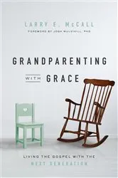 Book cover of Grandparenting with Grace by Larry E. McCall