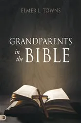 Book cover of Grandparents in the Bible by Elmer Towns