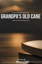 Book cover of Grandpa's Old Cane by Shayla Flesner
