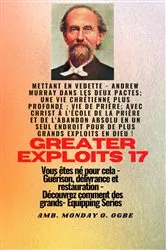 Book cover of Grands Exploits - 17 Mettant en vedette - Andrew Murray dans les deux Pactes; une vie chrétienne.. by Andrew Murray