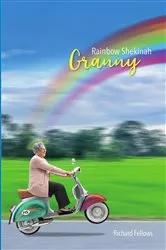 Book cover of Granny Rainbow Shekinah by Richard Fellows