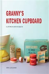 Book cover of Granny's Kitchen Cupboard by John Alexander