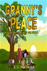Book cover of Granny's Place: Book One by A. L. Hartmann