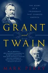 Book cover of Grant and Twain by Mark Perry