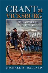 Book cover of Grant at Vicksburg by Michael B. Ballard