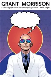 Book cover of Grant Morrison by Marc Singer
