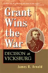 Book cover of Grant Wins the War by James R. Arnold