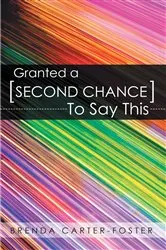 Book cover of Granted a Second Chance to Say This by Unknown
