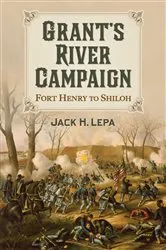 Book cover of Grant's River Campaign by Jack H. Lepa
