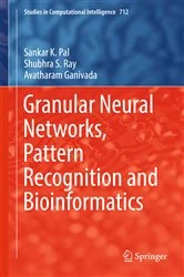 Book cover of Granular Neural Networks, Pattern Recognition and Bioinformatics by Sankar K. Pal