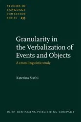 Book cover of Granularity in the Verbalization of Events and Objects by Katerina Stathi
