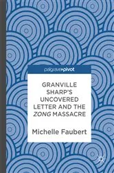Book cover of Granville Sharp's Uncovered Letter and the Zong Massacre by Michelle Faubert