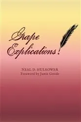 Book cover of Grape Explications by Neal D. Hulkower