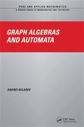 Book cover of Graph Algebras and Automata by Andrei Kelarev