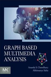 Book cover of Graph Based Multimedia Analysis by Ananda S Chowdhury