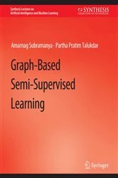 Book cover of Graph-Based Semi-Supervised Learning by Amarnag Subramanya