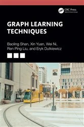 Book cover of Graph Learning Techniques by Baoling Shan
